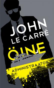 Öine administraator - John Le Carré 