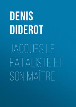Jacques le fataliste et son maître - Dénis Diderot 