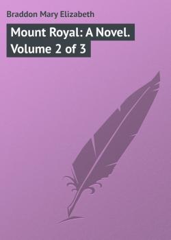 Mount Royal: A Novel. Volume 2 of 3 - Braddon Mary Elizabeth 