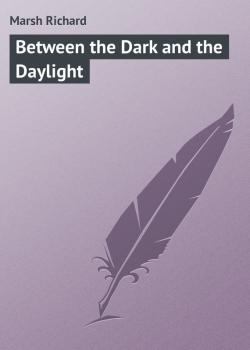 Between the Dark and the Daylight - Marsh Richard 