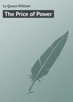 The Price of Power - Le Queux William 