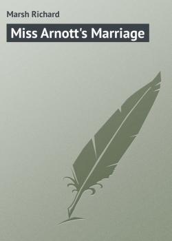 Miss Arnott's Marriage - Marsh Richard 