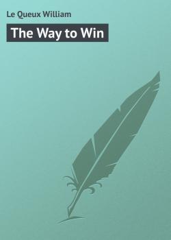 The Way to Win - Le Queux William 