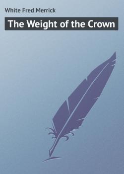 The Weight of the Crown - White Fred Merrick 