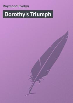 Dorothy's Triumph - Raymond Evelyn 