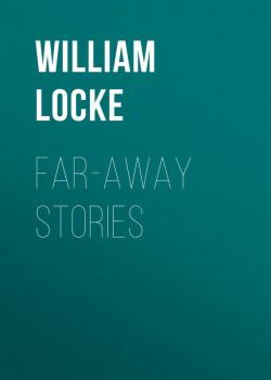 Far-away Stories - Locke William John 