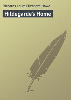 Hildegarde's Home - Richards Laura Elizabeth Howe 