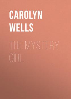 The Mystery Girl - Wells Carolyn 