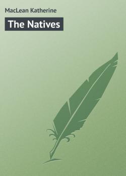The Natives - MacLean Katherine 