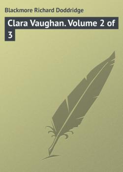 Clara Vaughan. Volume 2 of 3 - Blackmore Richard Doddridge 