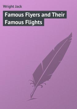 Famous Flyers and Their Famous Flights - Wright Jack 