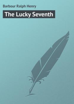 The Lucky Seventh - Barbour Ralph Henry 