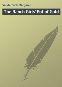 The Ranch Girls' Pot of Gold - Vandercook Margaret 