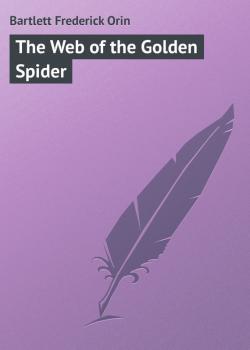 The Web of the Golden Spider - Bartlett Frederick Orin 