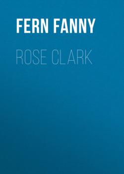 Rose Clark - Fern Fanny 