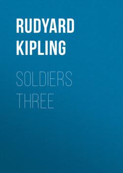 Soldiers Three - Rudyard Kipling 