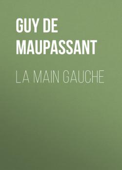 La Main Gauche - Guy de Maupassant 