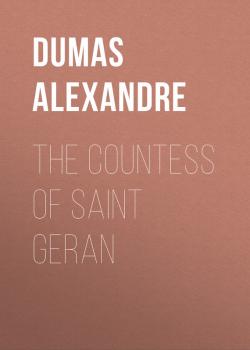 The Countess of Saint Geran - Dumas Alexandre 