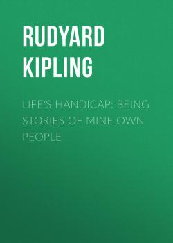 Life's Handicap: Being Stories of Mine Own People - Rudyard Kipling 