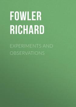 Experiments and Observations - Fowler Richard 