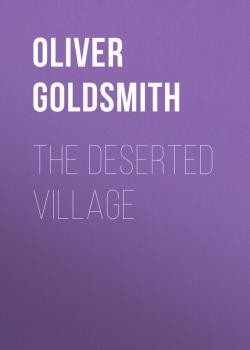 The Deserted Village - Oliver Goldsmith 