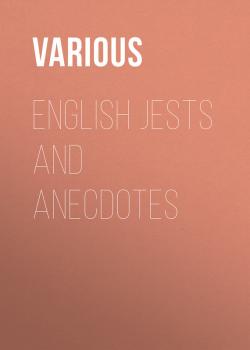 English Jests and Anecdotes - Various 