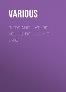 Birds and Nature, Vol. 12 No. 1 [June 1902] - Various 