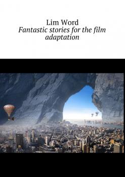 Fantastic stories for the film adaptation - Lim Word 