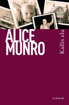 Kallis elu - Alice Munro 
