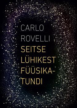 Seitse lühikest füüsikatundi - Carlo  Rovelli 