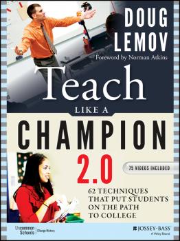Teach Like a Champion 2.0. 62 Techniques that Put Students on the Path to College - Doug  Lemov 