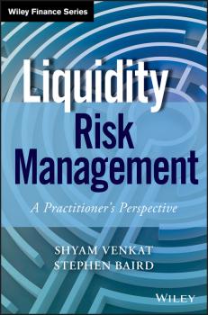 Liquidity Risk Management. A Practitioner's Perspective - Shyam  Venkat 