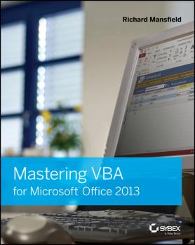 Mastering VBA for Microsoft Office 2013 - Richard  Mansfield 