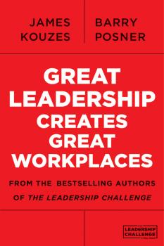 Great Leadership Creates Great Workplaces - James M. Kouzes 