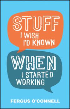 Stuff I Wish I'd Known When I Started Working - Fergus  O'Connell 