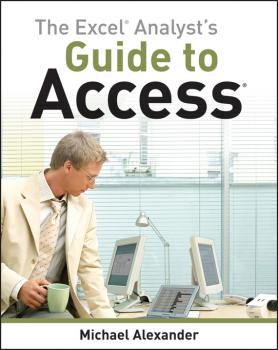 The Excel Analyst's Guide to Access - Michael  Alexander 
