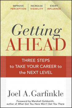 Getting Ahead. Three Steps to Take Your Career to the Next Level - Marshall Goldsmith 