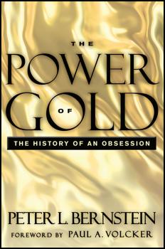 The Power of Gold. The History of an Obsession - Peter L. Bernstein 