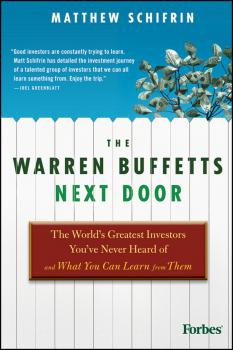 The Warren Buffetts Next Door. The World's Greatest Investors You've Never Heard Of and What You Can Learn From Them - Matthew  Schifrin 