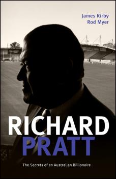Richard Pratt: One Out of the Box. The Secrets of an Australian Billionaire - James  Kirby 