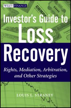 Investor's Guide to Loss Recovery. Rights, Mediation, Arbitration, and other Strategies - Louis Straney L. 