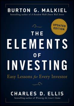 The Elements of Investing. Easy Lessons for Every Investor - Charles D. Ellis 