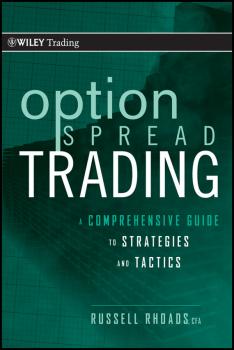Option Spread Trading. A Comprehensive Guide to Strategies and Tactics - Russell  Rhoads 
