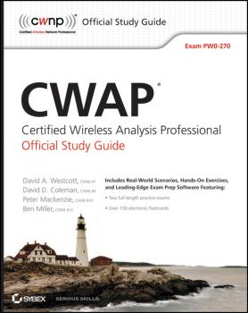 CWAP Certified Wireless Analysis Professional Official Study Guide. Exam PW0-270 - Ben  Miller 