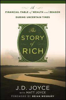 The Story of Rich. A Financial Fable of Wealth and Reason During Uncertain Times - J. Joyce D. 