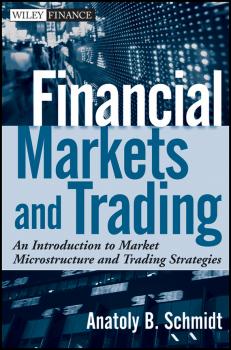 Financial Markets and Trading. An Introduction to Market Microstructure and Trading Strategies - Anatoly Schmidt B. 