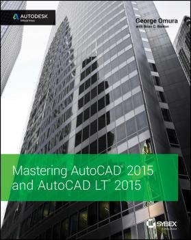 Mastering AutoCAD 2015 and AutoCAD LT 2015. Autodesk Official Press - George  Omura 