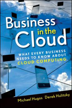 Business in the Cloud. What Every Business Needs to Know About Cloud Computing - Derek  Hulitzky 