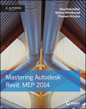 Mastering Autodesk Revit MEP 2014. Autodesk Official Press - Don  Bokmiller 