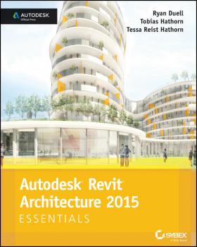 Autodesk Revit Architecture 2015 Essentials. Autodesk Official Press - Ryan  Duell 